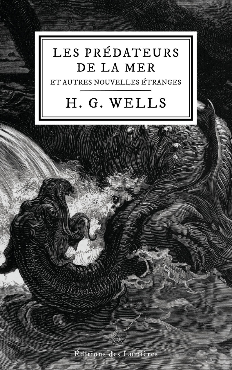 Les prédateurs de la mer, H. G. Wells, Éditions des Lumières