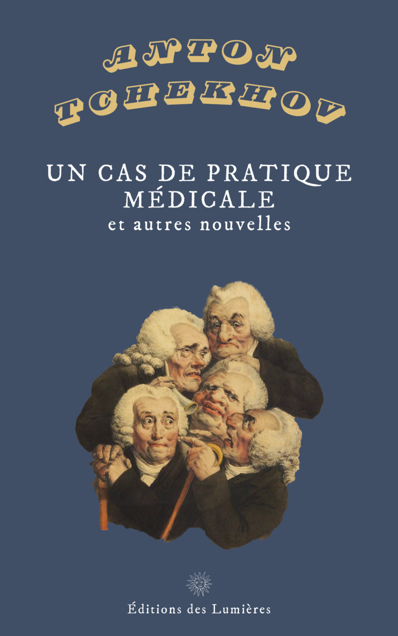 Un cas de pratique médicale, Anton Tchekhov - Éditions des Lumières