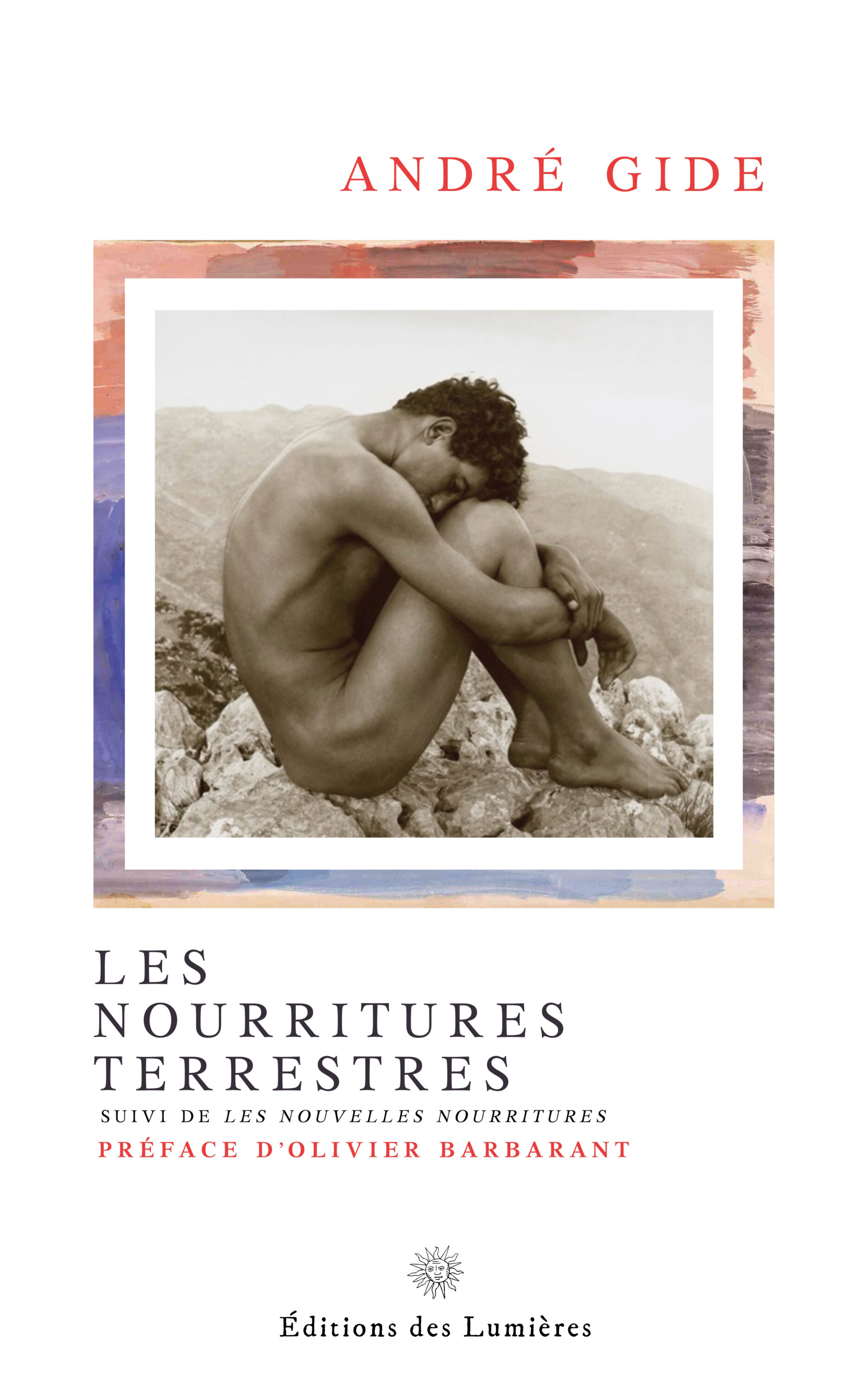 Les Nourritures terrestres, André Gide, Olivier Barbarant, Éditions des Lumières