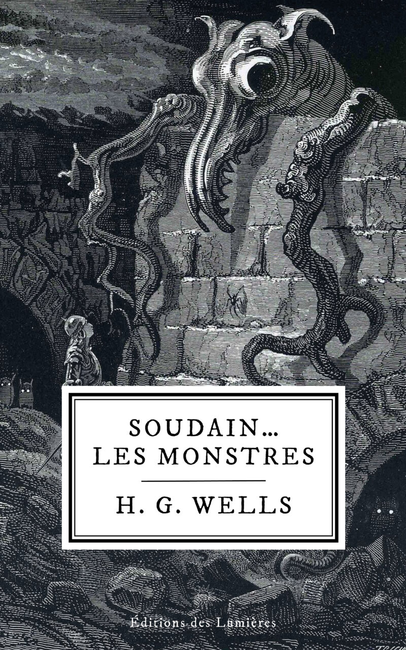 Soudain… les monstres, H. G. Wells - Éditions des Lumières