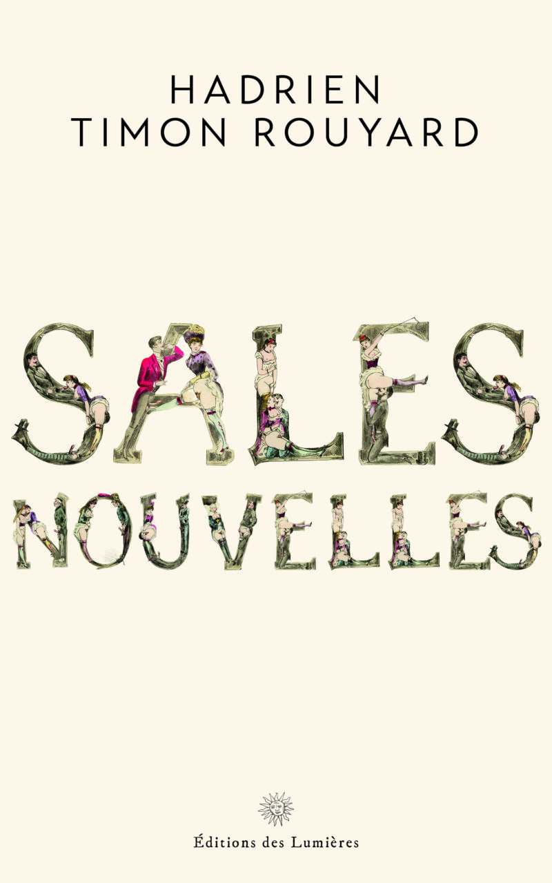 Sales nouvelles, Hadrien Timon Rouyard — Éditions des Lumières